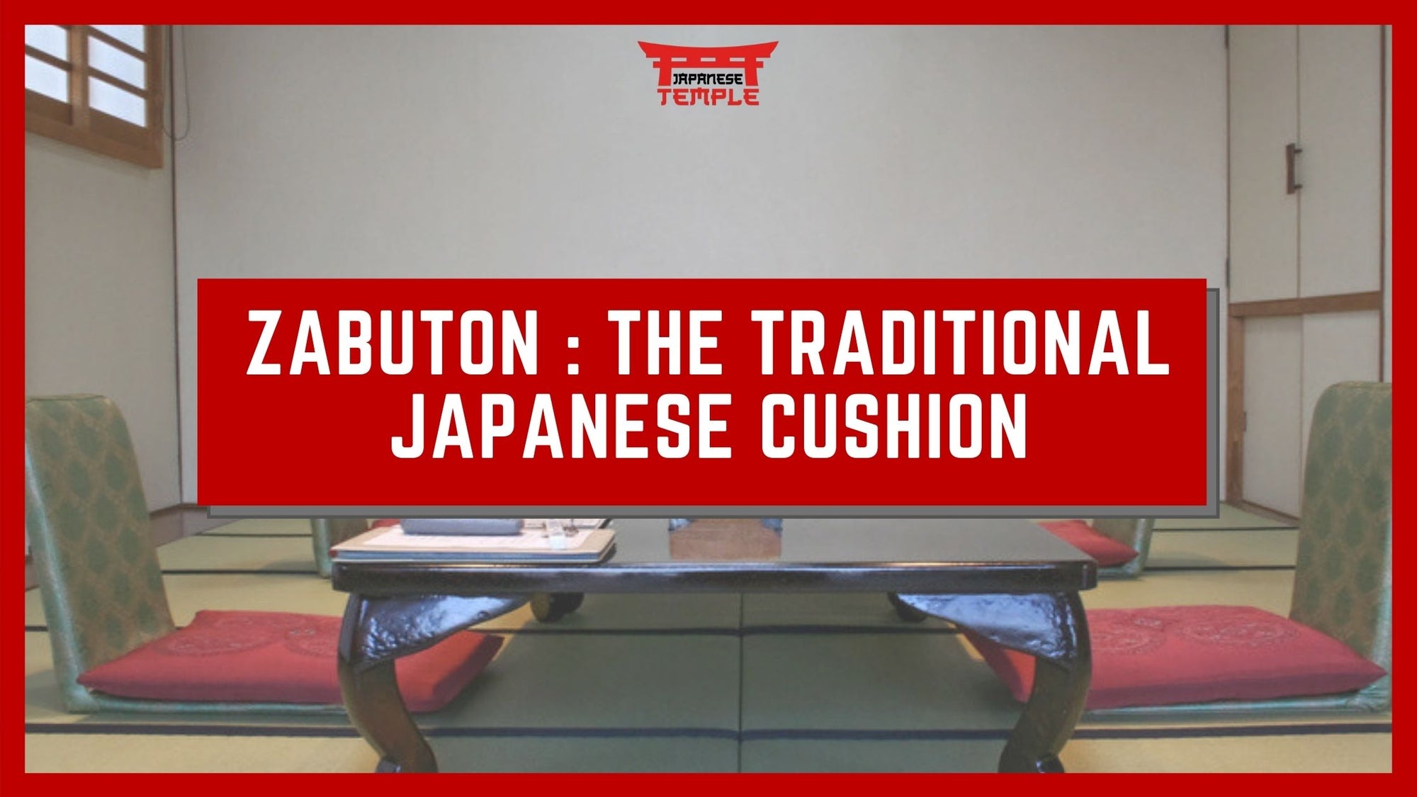 ZABUTON : THE TRADITIONAL JAPANESE CUSHION